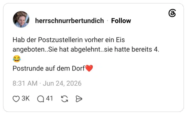 Hab der Postzustellerin vorher ein Eis angeboten..Sie hat abgelehnt..sie hatte bereits 4.😂 Postrunde auf dem Dorf❤️