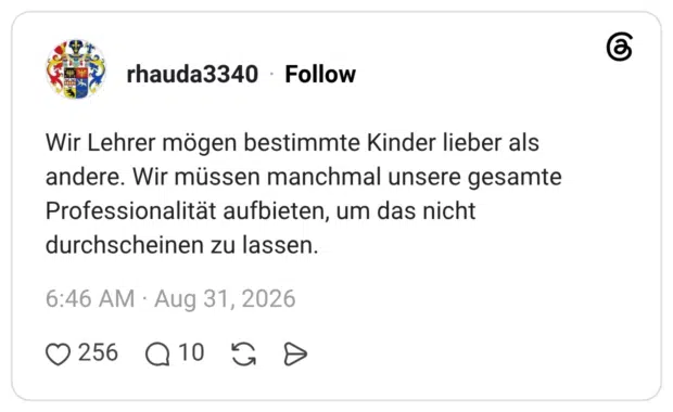 Wir Lehrer mögen bestimmte Kinder lieber als andere. Wir müssen manchmal unsere gesamte Professionalität aufbieten, um das nicht durchscheinen zu lassen.