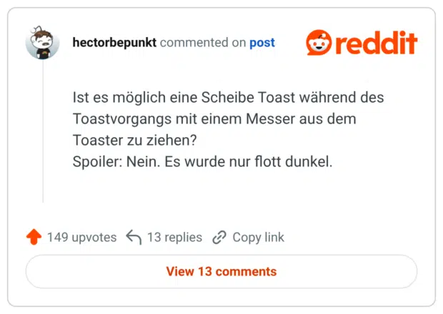Ist es möglich eine Scheibe Toast während des Toastvorgangs mit einem Messer aus dem Toaster zu ziehen? Spoiler: Nein. Es wurde nur flott dunkel.
