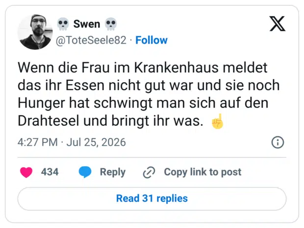 Wenn die Frau im Krankenhaus meldet das ihr Essen nicht gut war und sie noch Hunger hat schwingt man sich auf den Drahtesel und bringt ihr was. ☝️