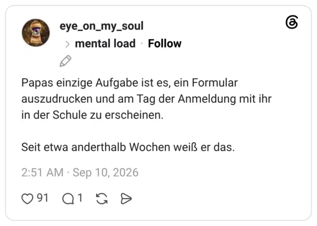 Papas einzige Aufgabe ist es, ein Formular auszudrucken und am Tag der Anmeldung mit ihr in der Schule zu erscheinen. Seit etwa anderthalb Wochen weiß er das.