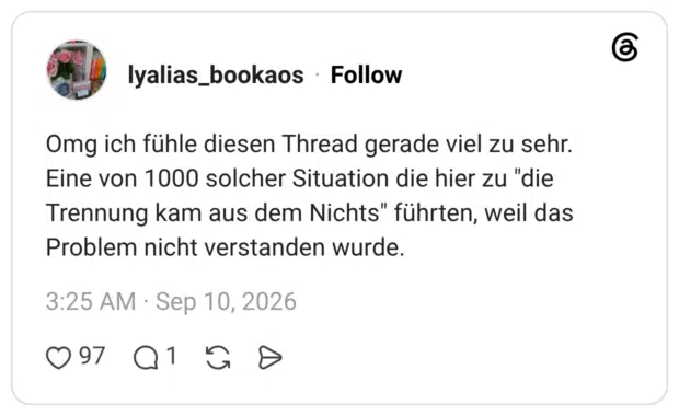Omg ich fühle diesen Thread gerade viel zu sehr. Eine von 1000 solcher Situation die hier zu "die Trennung kam aus dem Nichts" führten, weil das Problem nicht verstanden wurde.