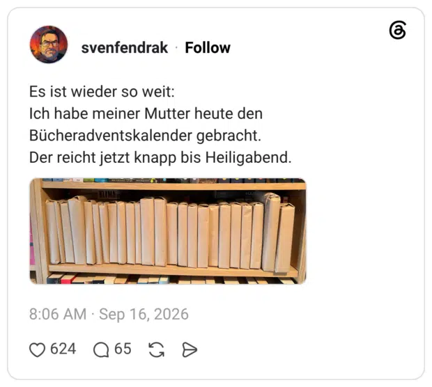 Es ist wieder so weit: Ich habe meiner Mutter heute den Bücheradventskalender gebracht. Der reicht jetzt knapp bis Heiligabend.