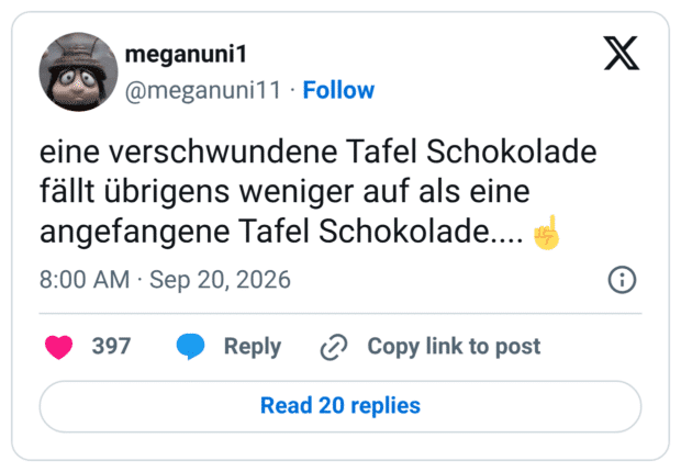 eine verschwundene Tafel Schokolade fällt übrigens weniger auf als eine angefangene Tafel Schokolade....☝️