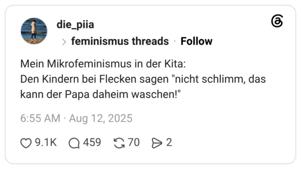 Mein Mikrofeminismus in der Kita: Den Kindern bei Flecken sagen "nicht schlimm, das kann der Papa daheim waschen!"