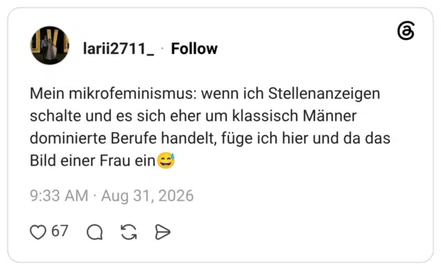Mein mikrofeminismus: wenn ich Stellenanzeigen schalte und es sich eher um klassisch Männer dominierte Berufe handelt, füge ich hier und da das Bild einer Frau ein co
