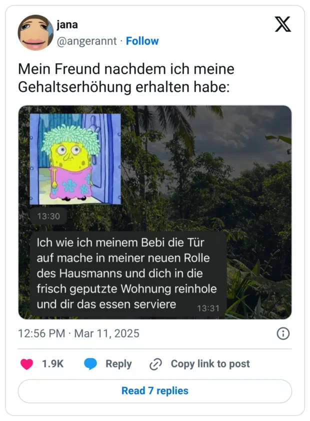 Mein Freund nachdem ich meine Gehaltserhöhung erhalten habe: