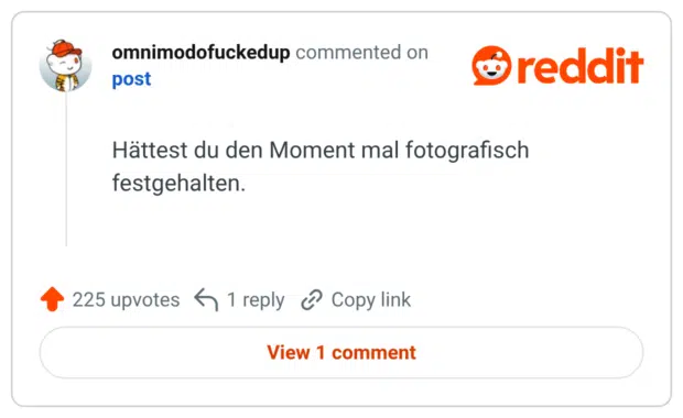 Hättest du den Moment mal fotografisch festgehalten.