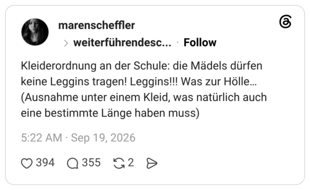 Kleiderordnung an der Schule: die Mädels dürfen keine Leggins tragen! Leggins!!! Was zur Hölle… (Ausnahme unter einem Kleid, was natürlich auch eine bestimmte Länge haben muss)