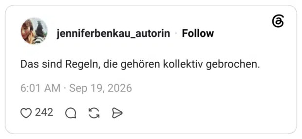 Das sind Regeln, die gehören kollektiv gebrochen.