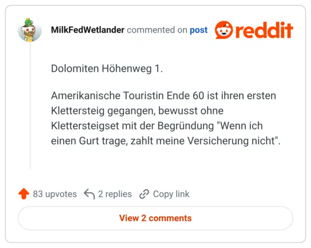 Dolomiten Höhenweg 1. Amerikanische Touristin Ende 60 ist ihren ersten Klettersteig gegangen, bewusst ohne Klettersteigset mit der Begründung "Wenn ich einen Gurt trage, zahlt meine Versicherung nicht".