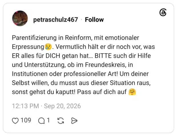 Parentifizierung in Reinform, mit emotionaler Erpressung😢. Vermutlich hält er dir noch vor, was ER alles für DICH getan hat… BITTE such dir Hilfe und Unterstützung, ob im Freundeskreis, in Institutionen oder professioneller Art! Um deiner Selbst willen, du musst aus dieser Situation raus, sonst gehst du kaputt! Pass auf dich auf 🤗