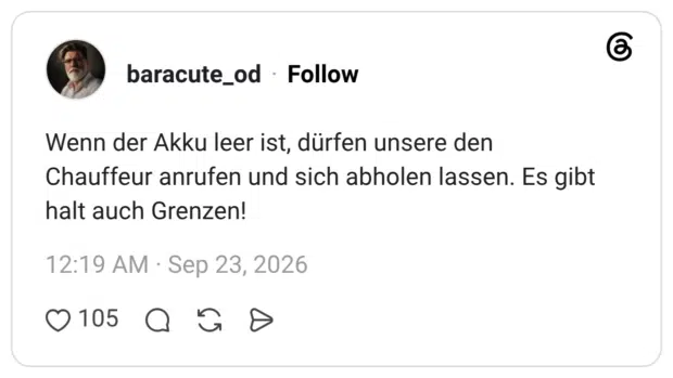 Wenn der Akku leer ist, dürfen unsere den Chauffeur anrufen und sich abholen lassen. Es gibt halt auch Grenzen!