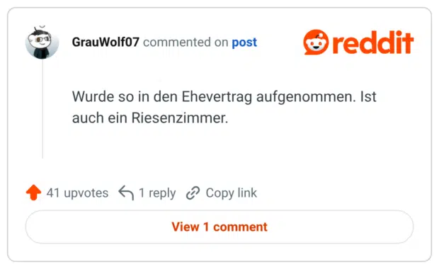 Wurde so in den Ehevertrag aufgenommen. Ist auch ein Riesenzimmer.