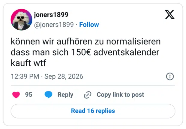 können wir aufhören zu normalisieren dass man sich 150€ adventskalender kauft wtf