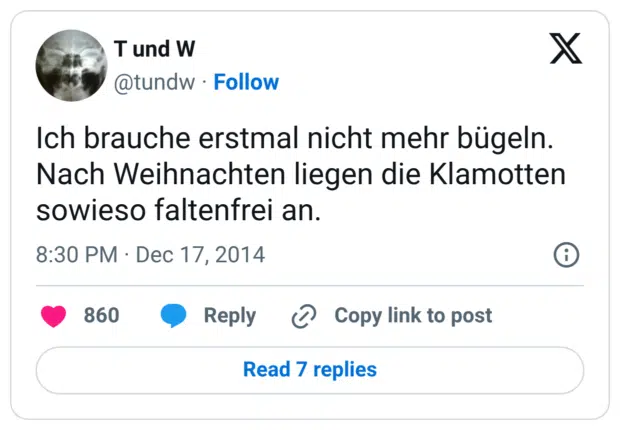 Ich brauche erstmal nicht mehr bügeln. Nach Weihnachten liegen die Klamotten sowieso faltenfrei an.