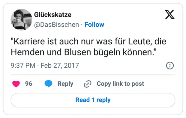 "Karriere ist auch nur was für Leute, die Hemden und Blusen bügeln können."