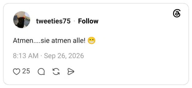 Atmen....sie atmen alle!