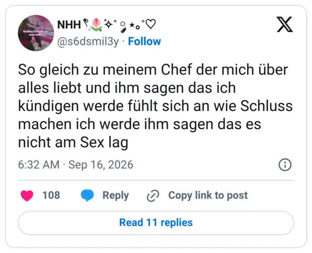 So gleich zu meinem Chef der mich über alles liebt und ihm sagen das ich kündigen werde fühlt sich an wie Schluss machen ich werde ihm sagen das es nicht am Sex lag