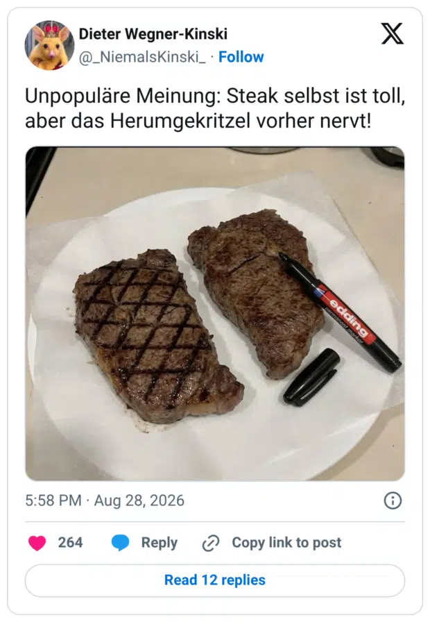 Unpopuläre Meinung: Steak selbst ist toll, aber das Herumgekritzel vorher nervt!