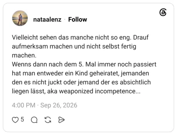 Vielleicht sehen das manche nicht so eng. Drauf aufmerksam machen und nicht selbst fertig machen. Wenns dann nach dem 5. Mal immer noch passiert hat man entweder ein Kind geheiratet, jemanden den es nicht juckt oder jemand der es absichtlich liegen lässt, aka weaponized incompetence...