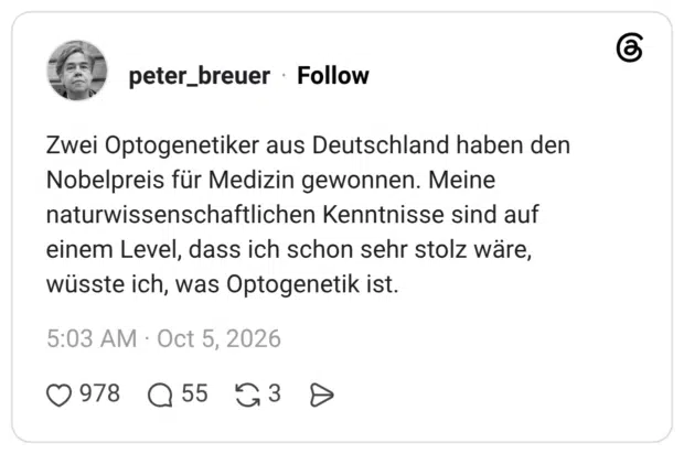 Zwei Optogenetiker aus Deutschland haben den Nobelpreis für Medizin gewonnen. Meine naturwissenschaftlichen Kenntnisse sind auf einem Level, dass ich schon sehr stolz wäre, wüsste ich, was Optogenetik ist.