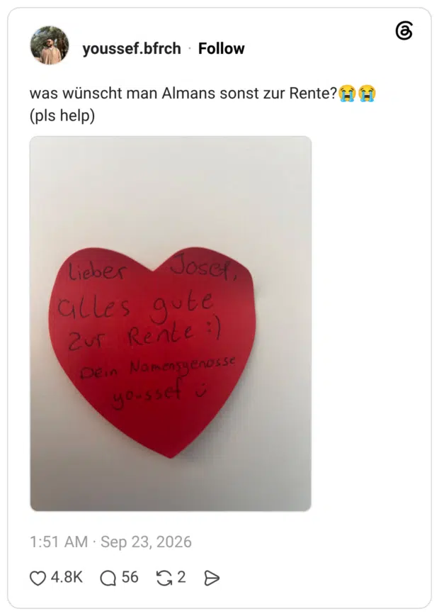 Lieber alles gute Zur Rente :) Dein Namensgenosse youssef ü was wünscht man Almans sonst zur Rente?