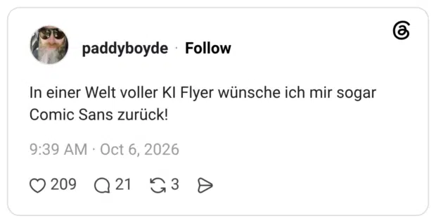 n einer Welt voller KI Flyer wünsche ich mir sogar Comic Sans zurück!