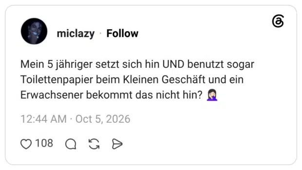 Mein 5 jähriger setzt sich hin UND benutzt sogar Toilettenpapier beim Kleinen Geschäft und ein Erwachsener bekommt das nicht hin?