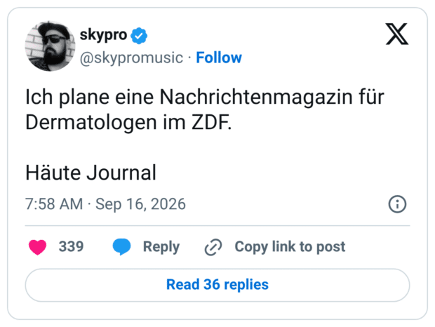 Ich plane eine Nachrichtenmagazin für Dermatologen im ZDF. Haute Journal
