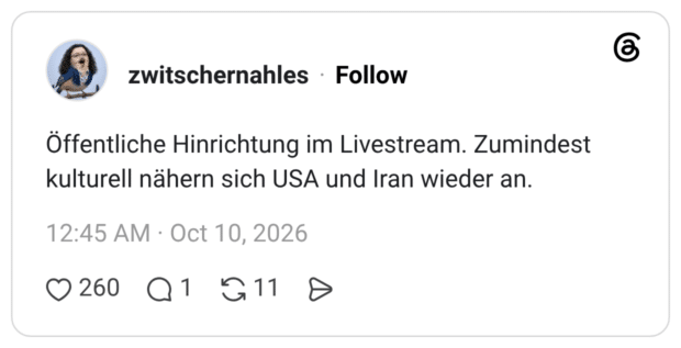 Öffentliche Hinrichtung im Livestream. Zumindest kulturell nähern sich USA und Iran wieder an.