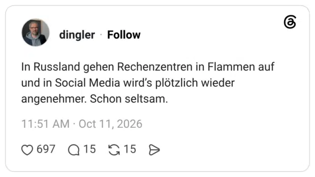 In Russland gehen Rechenzentren in Flammen auf und in Social Media wird's plötzlich wieder angenehmer. Schon seltsam.