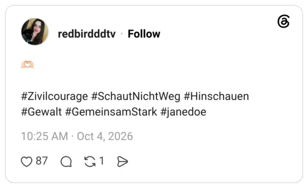#Zivilcourage #SchautNichtWeg #Hinschauen #Gewalt #GemeinsamStark #janedoe