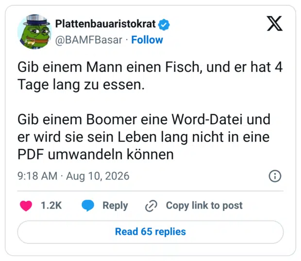Gib einem Mann einen Fisch, und er hat 4 Tage lang zu essen. Gib einem Boomer eine Word-Datei und er wird sie sein Leben lang nicht in eine PDF umwandeln können