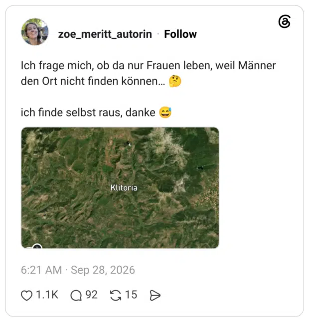 Ich frage mich, ob da nur Frauen leben, weil Männer den Ort nicht finden können... ich finde selbst raus, danke