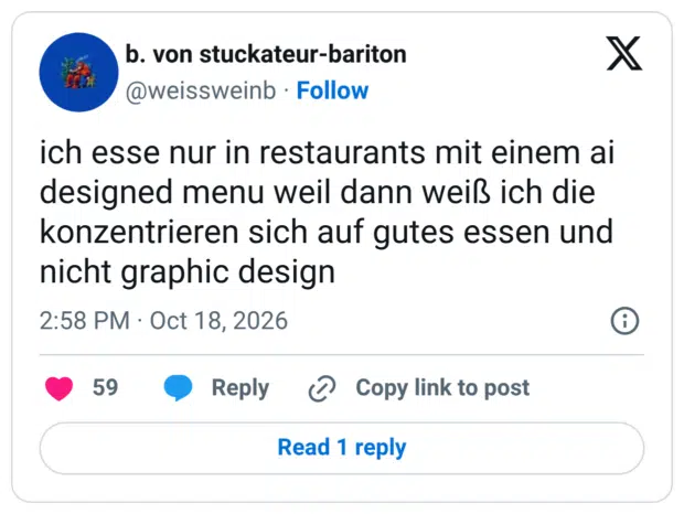 ich esse nur in restaurants mit einem ai designed menu weil dann weiß ich die konzentrieren sich auf gutes essen und nicht graphic design