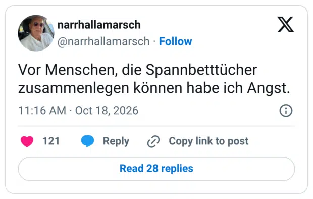 Vor Menschen, die Spannbetttücher zusammenlegen können habe ich Angst.