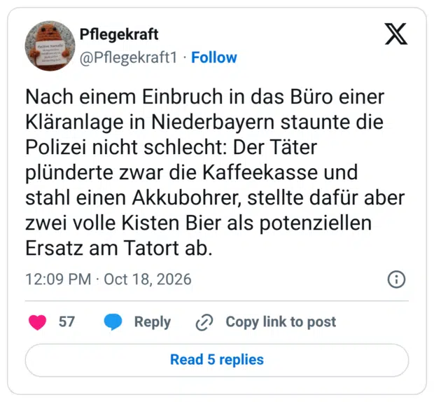 Nach einem Einbruch in das Büro einer Kläranlage in Niederbayern staunte die Polizei nicht schlecht: Der Täter plünderte zwar die Kaffeekasse und stahl einen Akkubohrer, stellte dafür aber zwei volle Kisten Bier als potenziellen Ersatz am Tatort ab.