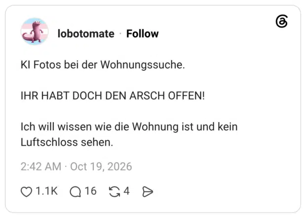 KI Fotos bei der Wohnungssuche. IHR HABT DOCH DEN ARSCH OFFEN! Ich will wissen wie die Wohnung ist und kein Luftschloss sehen.