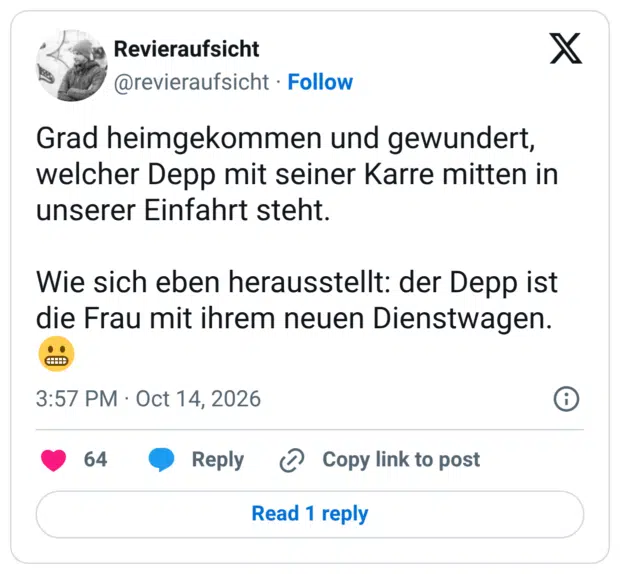 Grad heimgekommen und gewundert, welcher Depp mit seiner Karre mitten in unserer Einfahrt steht. Wie sich eben herausstellt: der Depp ist die Frau mit ihrem neuen Dienstwagen. 😬