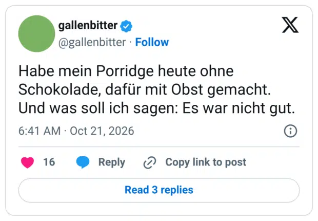 Habe mein Porridge heute ohne Schokolade, dafür mit Obst gemacht. Und was soll ich sagen: Es war nicht gut