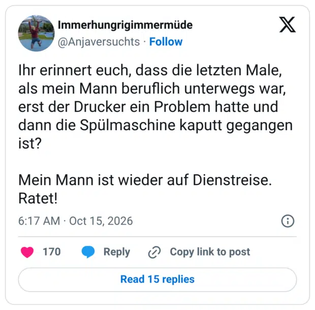 Ihr erinnert euch, dass die letzten Male, als mein Mann beruflich unterwegs war, erst der Drucker ein Problem hatte und dann die Spülmaschine kaputt gegangen ist? Mein Mann ist wieder auf Dienstreise. Ratet!