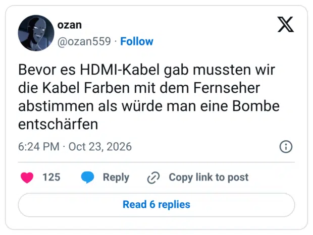 Bevor es HDMI-Kabel gab mussten wir die Kabel Farben mit dem Fernseher abstimmen als würde man eine Bombe entschärfen