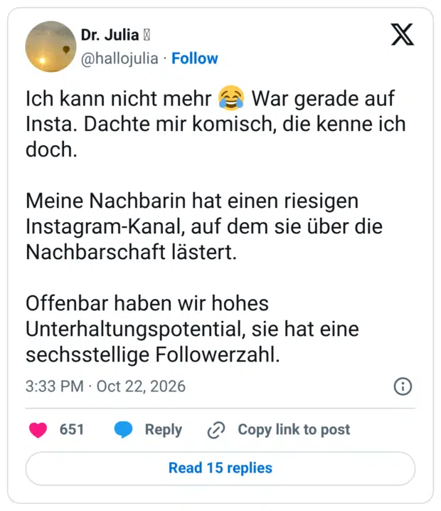 Ich kann nicht mehr Insta. Dachte mir komisch, die kenne ich doch. Meine Nachbarin hat einen riesigen Instagram-Kanal, auf dem sie über die Nachbarschaft lästert. Offenbar haben wir hohes Unterhaltungspotential, sie hat eine sechsstellige Followerzahl.