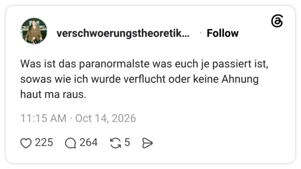 Was ist das paranormalste was euch je passiert ist, sowas wie ich wurde verflucht oder keine Ahnung haut ma raus.