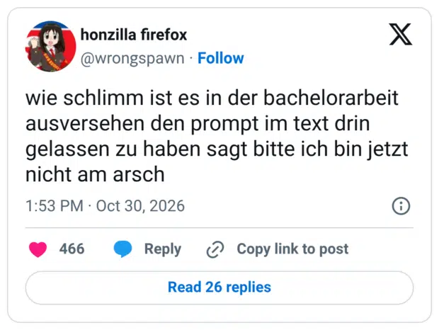 wie schlimm ist es in der bachelorarbeit ausversehen den prompt im text drin gelassen zu haben sagt bitte ich bin jetzt nicht am arsch